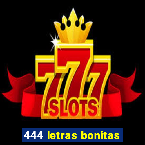 444 letras bonitas